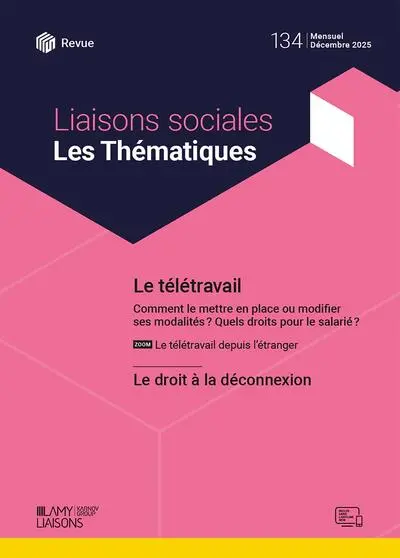 Liaisons sociales. Les thématiques, n° 94. Le télétravail : comment l'organiser, quelles obligations pour l'employeur ? : exemples d'accords d'entreprise