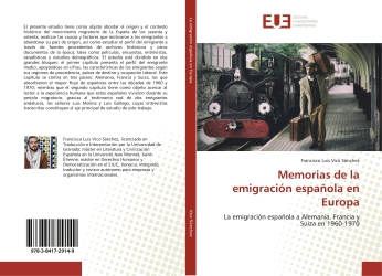 Memorias de la emigración española en Europa : La emigración española a Alemania, Francia y Suiza en 1960-1970