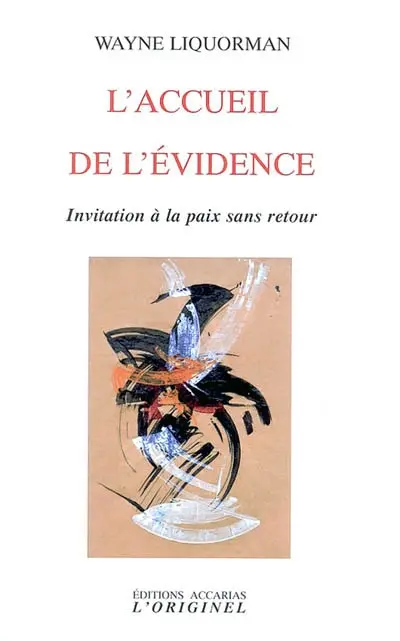 L'accueil de l'évidence : invitation à la paix sans retour