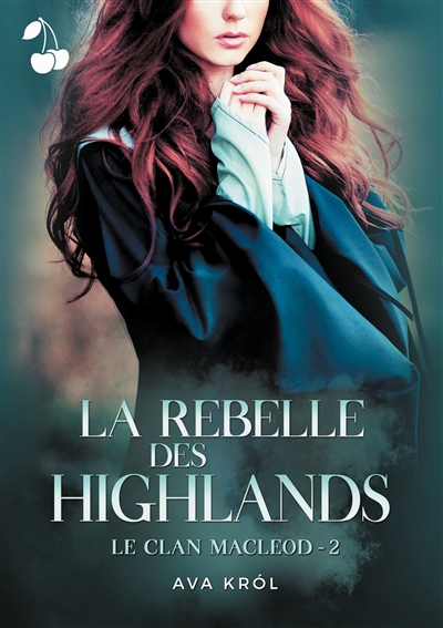 La Rebelle des Highlands : Le Clan MacLeod : 2