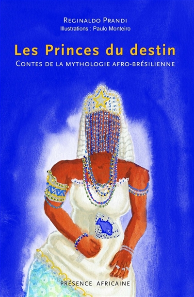 Les princes du destin : contes de la mythologie afro-brésilienne