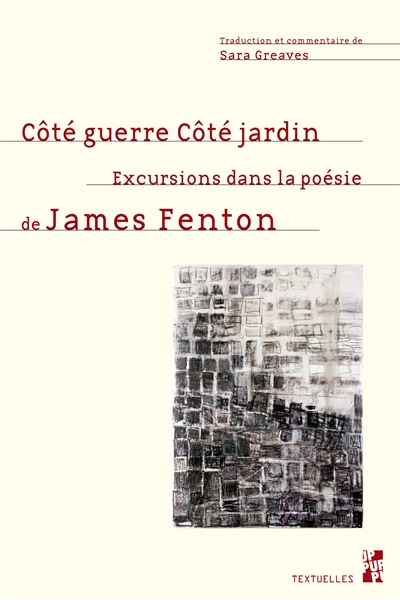 Côté guerre, côté jardin : excursions dans la poésie de James Fenton