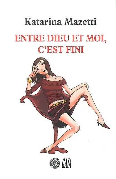 Entre Dieu et moi, c'est fini