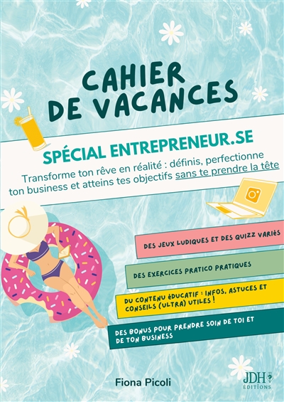 Cahier de vacances spécial entrepreneur.se : Définis, perfectionne ton business et atteins tes objectifs !