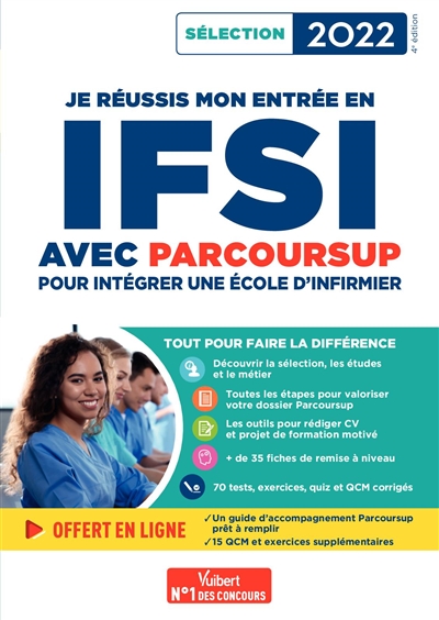 Je réussis mon entrée en IFSI avec Parcoursup : intégrer une école d'infirmier : sélection 2022