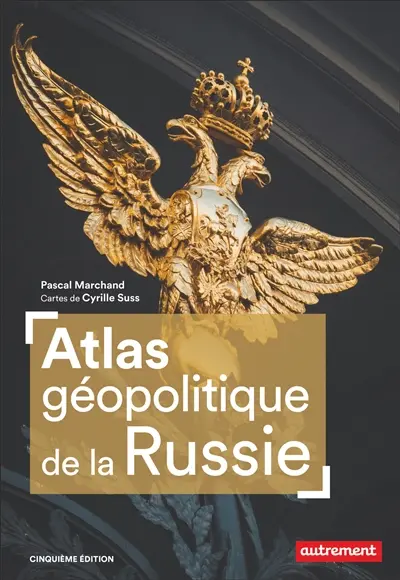 Atlas géopolitique de la Russie