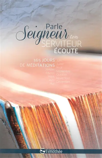 Parle Seigneur ton serviteur écoute : 365 jours de méditations