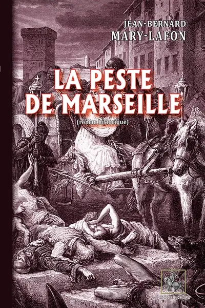 La peste de Marseille : roman historique