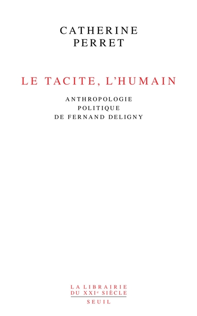 Le tacite, l'humain : anthropologie politique de Fernand Deligny
