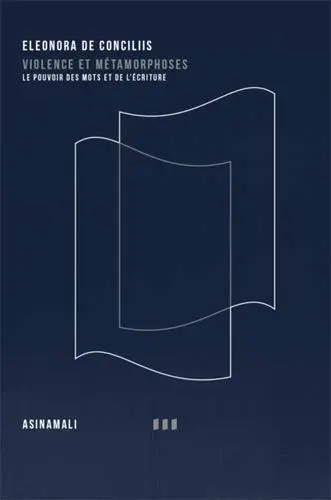 Violence et métamorphoses : le pouvoir des mots et de l'écriture