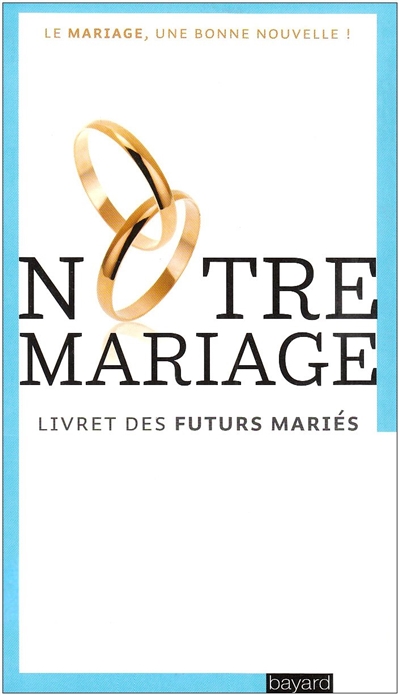Notre mariage : livret des futurs mariés