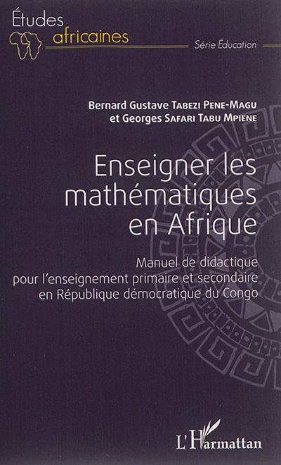 Enseigner les mathématiques en Afrique : manuel de didactique pour l'enseignement primaire et secondaire en République démocratique du Congo