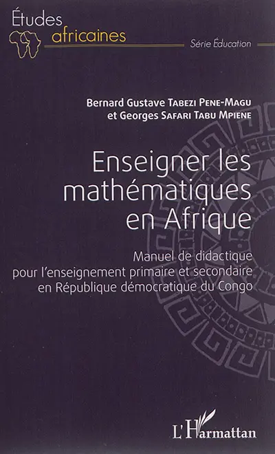 Enseigner les mathématiques en Afrique : manuel de didactique pour l'enseignement primaire et secondaire en République démocratique du Congo