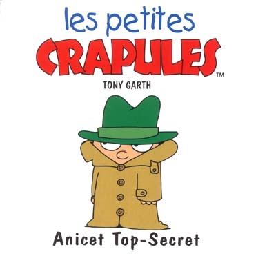 Les petites crapules Anicet top-secret