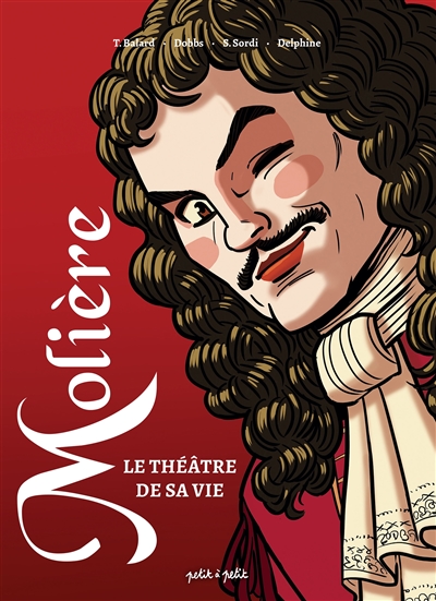 Molière : le théâtre de sa vie