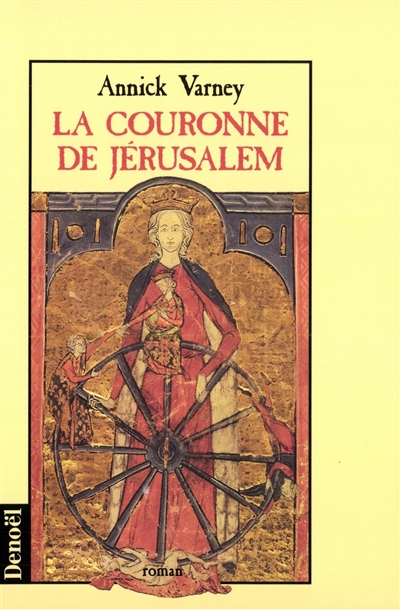 La couronne de Jérusalem. Vol. 1