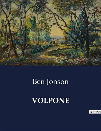 VOLPONE : A Critical Examination of Ben Jonson's "Volpone" and Its Place in English Literature