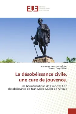 La désobéissance civile, une cure de jouvence. : Une herméneutique de l'impératif de désobéissance de Jean-Marie Muller en Afrique