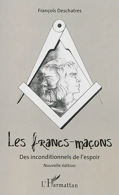 Les francs-maçons : des inconditionnels de l'espoir