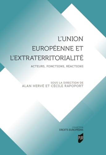 L'Union européenne et l'extraterritorialité : acteurs, fonctions, réactions