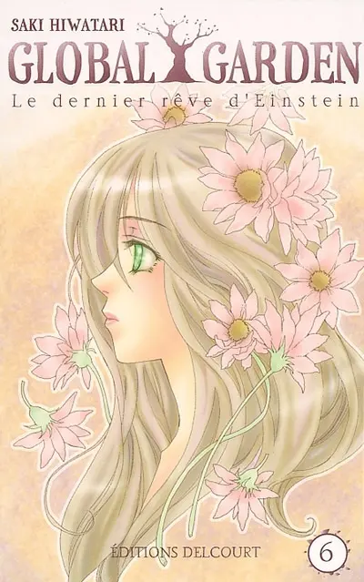 Global garden : le dernier rêve d'Einstein. Vol. 6