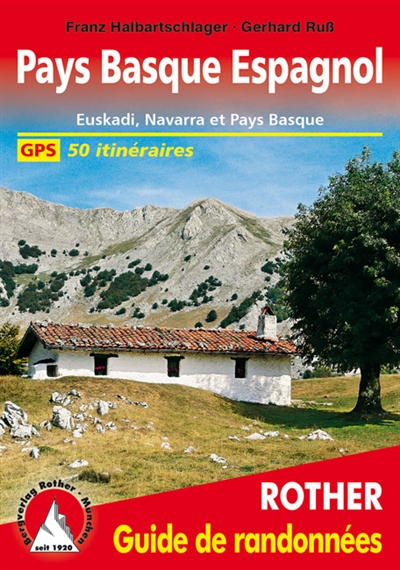 Pays basque espagnol : Euskadi, Navarra et Pays basque français : 50 itinéraires