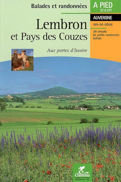Lembron et pays des Couzes, aux portes d'Issoire : Auvergne, Puy-de-Dôme : 30 circuits de petite randonnée balisés