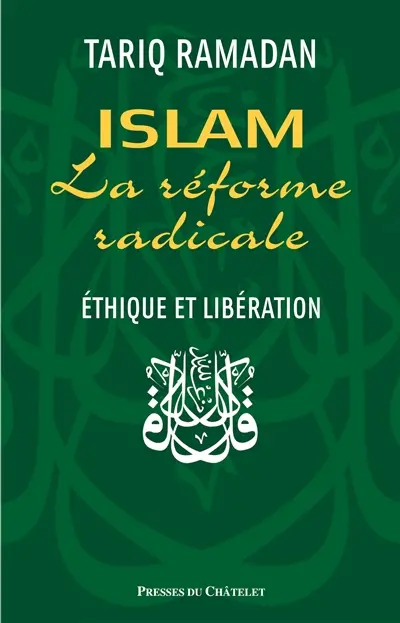 Islam : la réforme radicale : éthique et libération