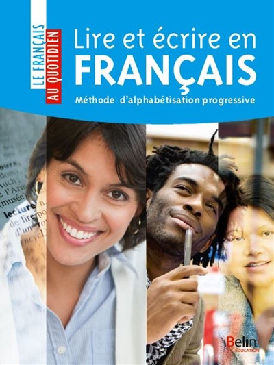 Lire et écrire en français : méthode d'alphabétisation progressive