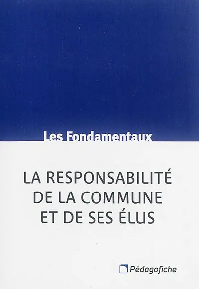 La responsabilité de la commune et de ses élus