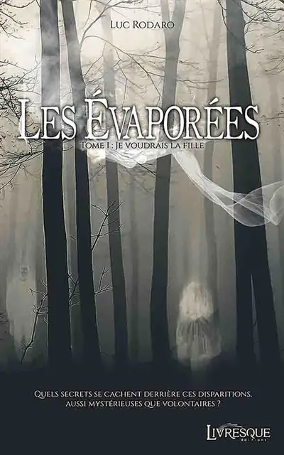 Les Evaporées, tome 1 : Je voudrais la fille