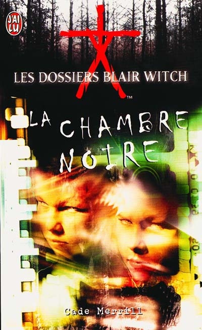 Les dossiers Blair Witch. Vol. 2. La chambre noire