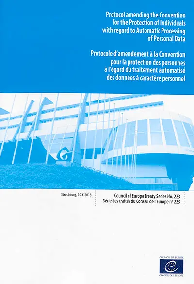 Protocol amending the Convention for the protection of individuals with regard to automatic processing of personal data : Strasbourg, 10.X.2018. Protocole d'amendement à la Convention pour la protection des personnes à l'égard du traitement automatisé des données à caractère personnel : Strasbourg, 10.X.2018