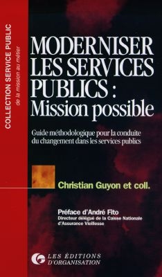 Moderniser les services publics, mission possible : guide méthodologique pour la conduite du changement dans les services publics