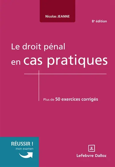 Le droit pénal en cas pratiques : plus de 50 exercices corrigés