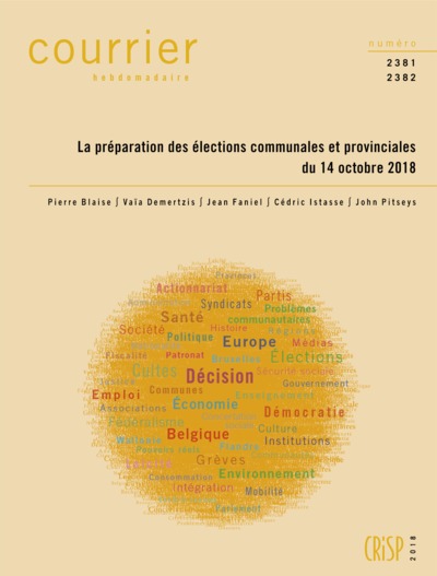 Courrier hebdomadaire, n° 2381-2382. La préparation des élections communales et provinciales du 14 octobre 2018