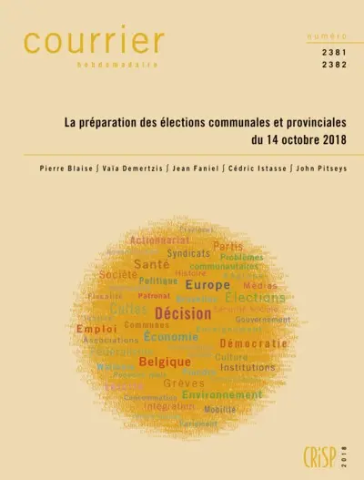 Courrier hebdomadaire, n° 2381-2382. La préparation des élections communales et provinciales du 14 octobre 2018
