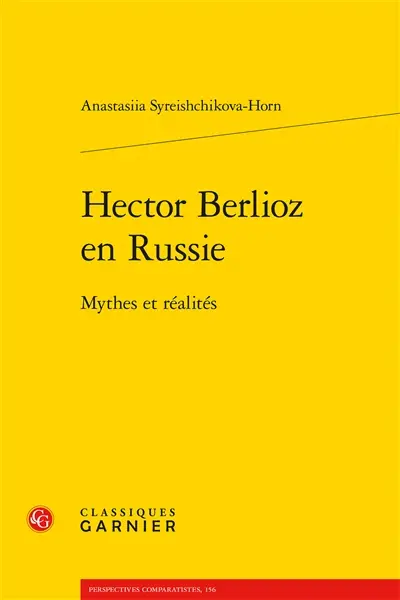 Hector Berlioz en Russie : mythes et réalités