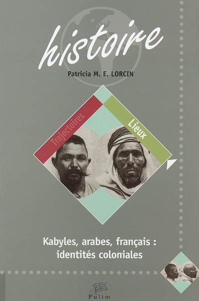 Kabyles, Arabes, Français : identités coloniales