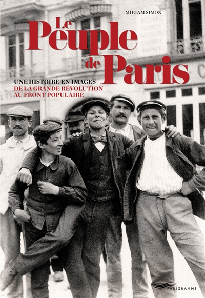 Le peuple de Paris : une histoire en images, de la Grande Révolution au Front populaire