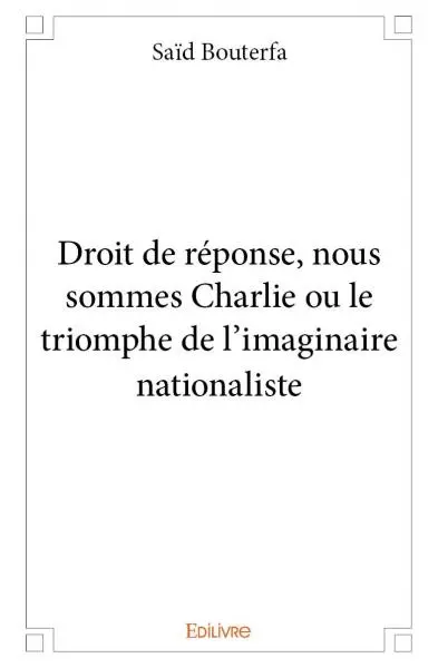 Droit de réponse, nous sommes charlie ou le triomphe de l'imaginaire nationaliste