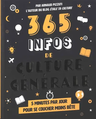 365 infos de culture générale : 5 minutes par jour pour se coucher moins bête