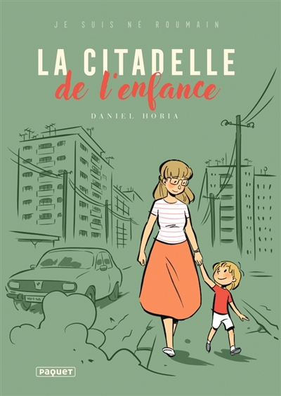 Je suis né roumain, tome 1 : La citadelle de l'enfance