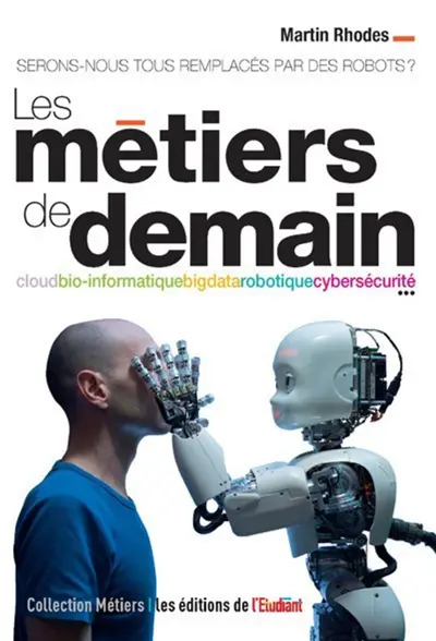 Les métiers de demain : serons-nous tous remplacés par des robots ?