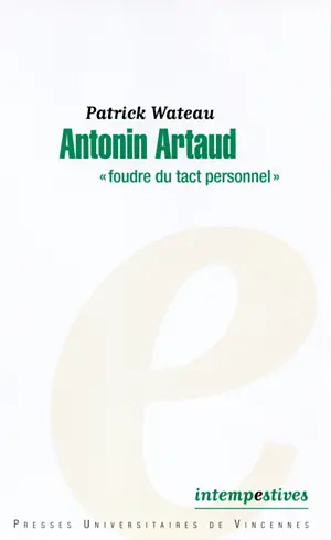 Antonin Artaud : foudre du tact personnel