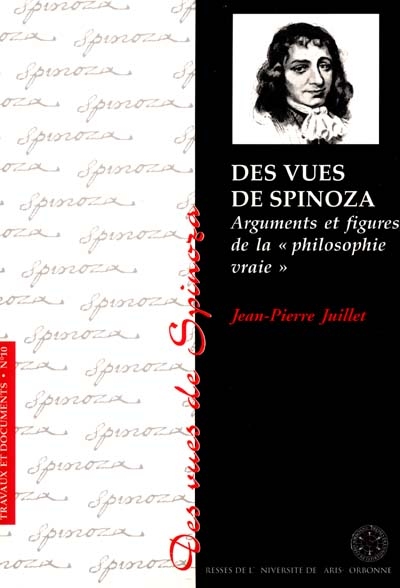 Des vues de Spinoza : arguments et figures de la philosophie vraie