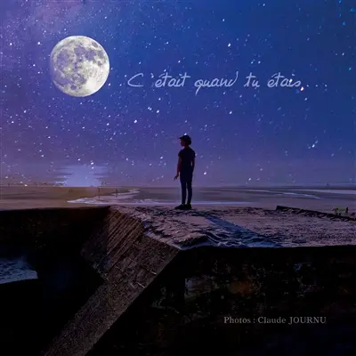 C'était quand tu étais ... : Sur les rives du rêve