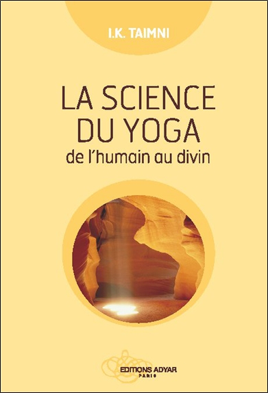 La science du yoga : de l'humain au divin
