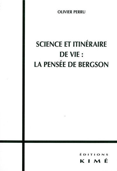 Science et itinéraire de vie : la pensée de Bergson