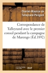 Correspondance de Talleyrand avec le premier consul pendant la campagne de Marengo (Ed.1892)